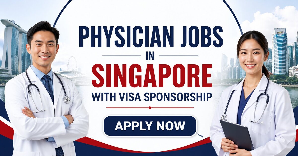 Physician Jobs in Singapore with Visa Sponsorship