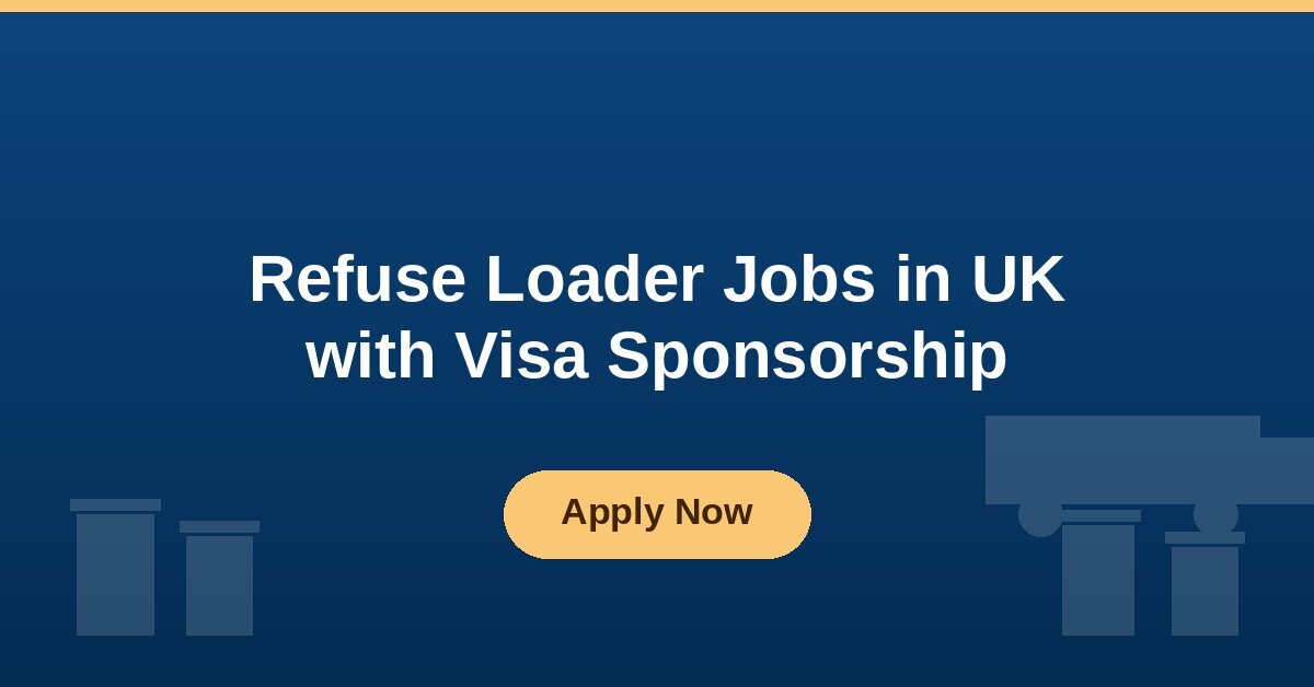 Refuse Loader Jobs in UK with Visa Sponsorship