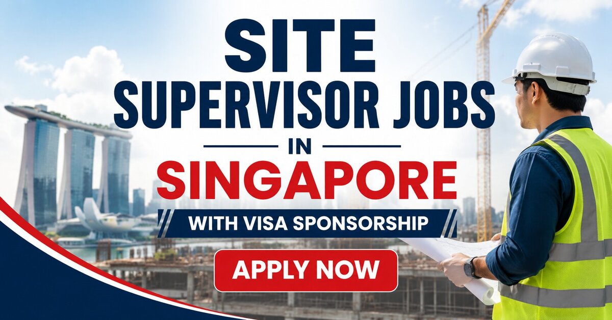 Site Supervisor Jobs in Singapore with Visa Sponsorship