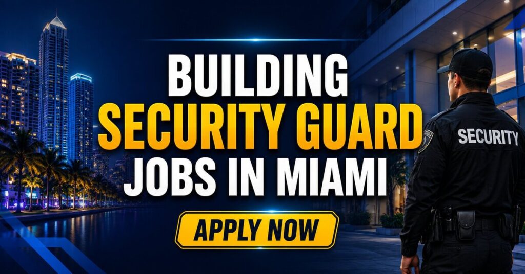 Building Security Guard Jobs in Miami