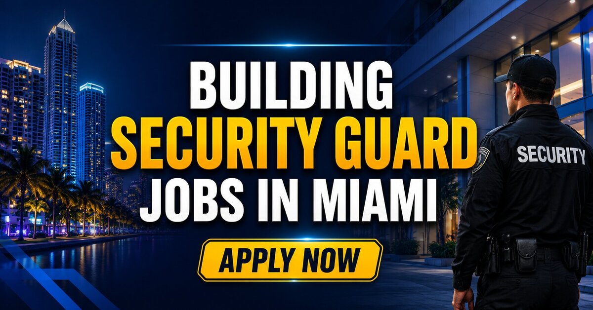 Building Security Guard Jobs in Miami