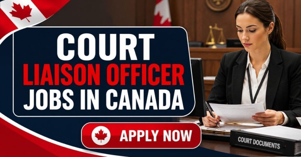 Court Liaison Officer Jobs in Canada