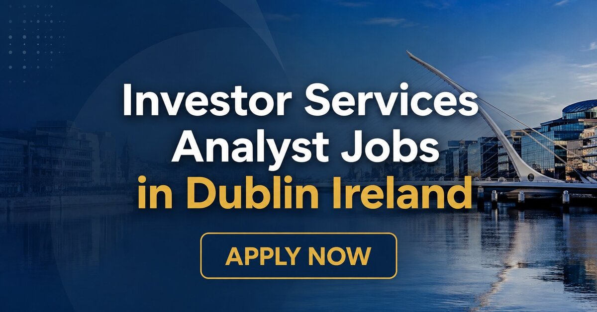 Investor Services Analyst Jobs in Dublin Ireland