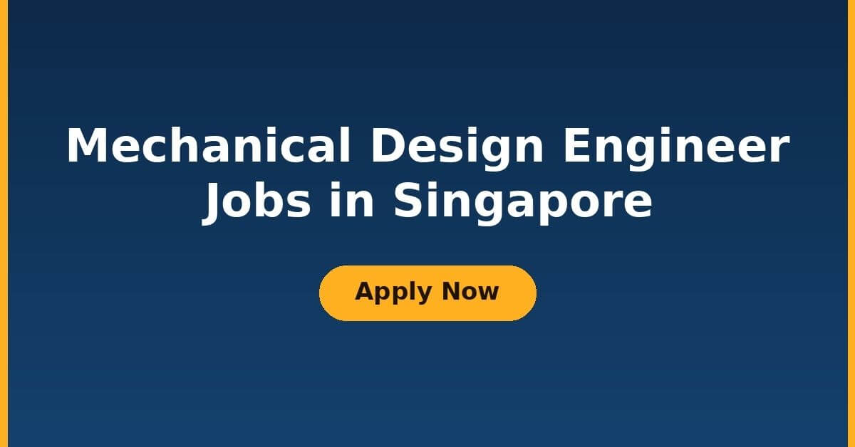 Mechanical Design Engineer Jobs in Singapore