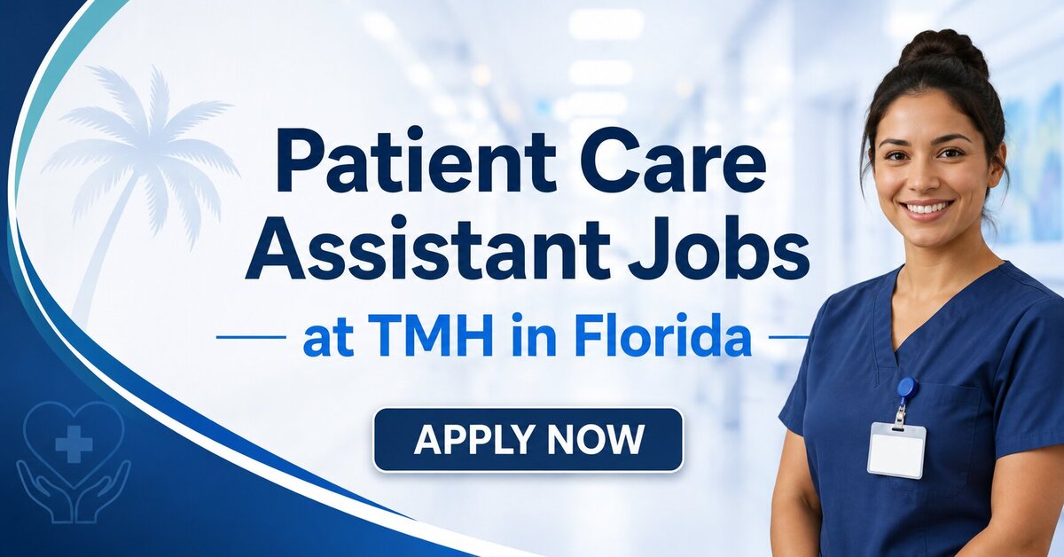 Patient Care Assistant Jobs at TMH in Florida