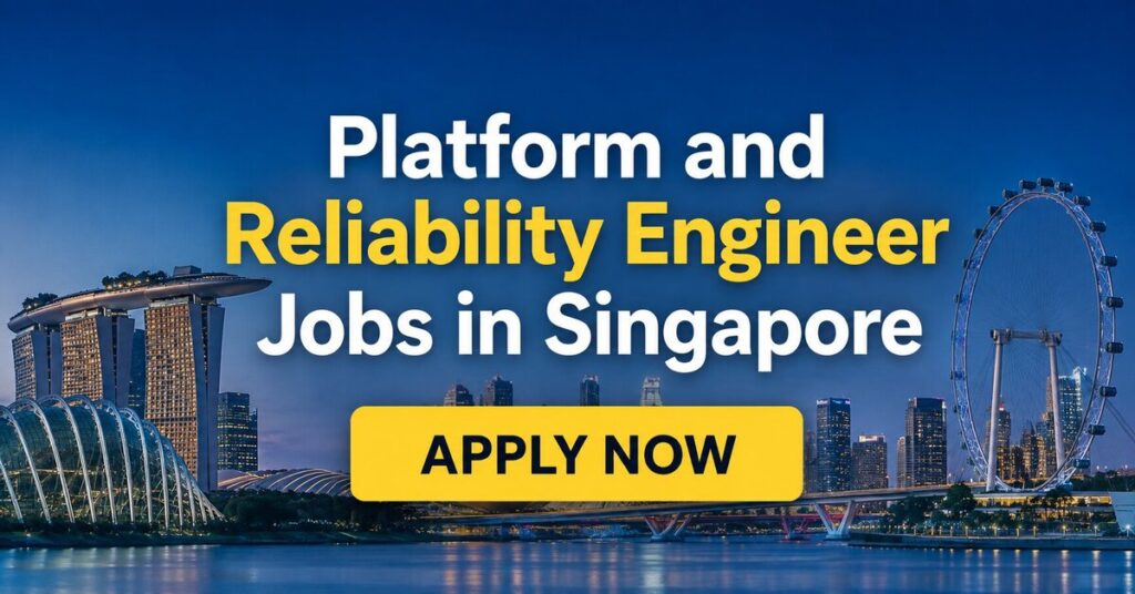 Platform and Reliability Engineer Jobs in Singapore