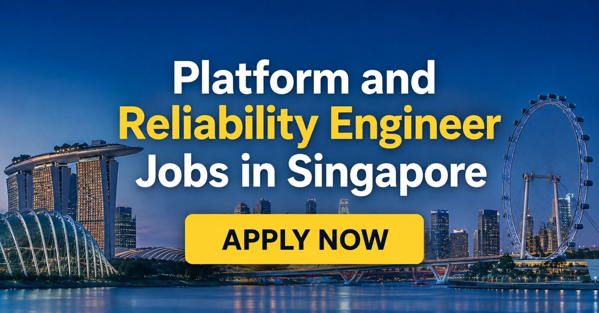 Platform and Reliability Engineer Jobs in Singapore