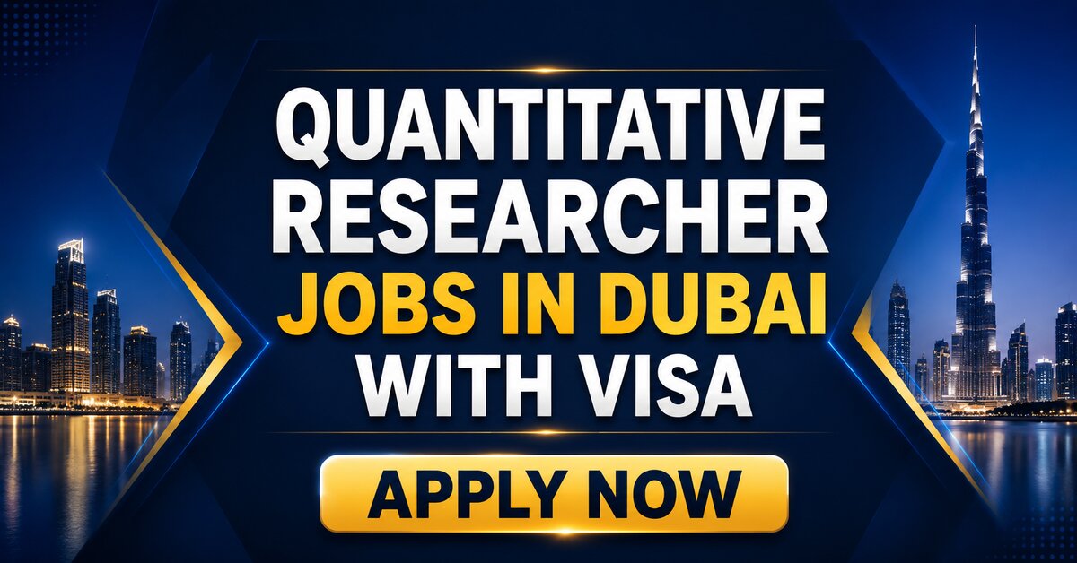 Quantitative Researcher Jobs in Dubai with Visa