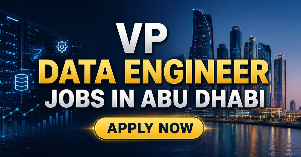 VP Data Engineer Jobs in Abu Dhabi