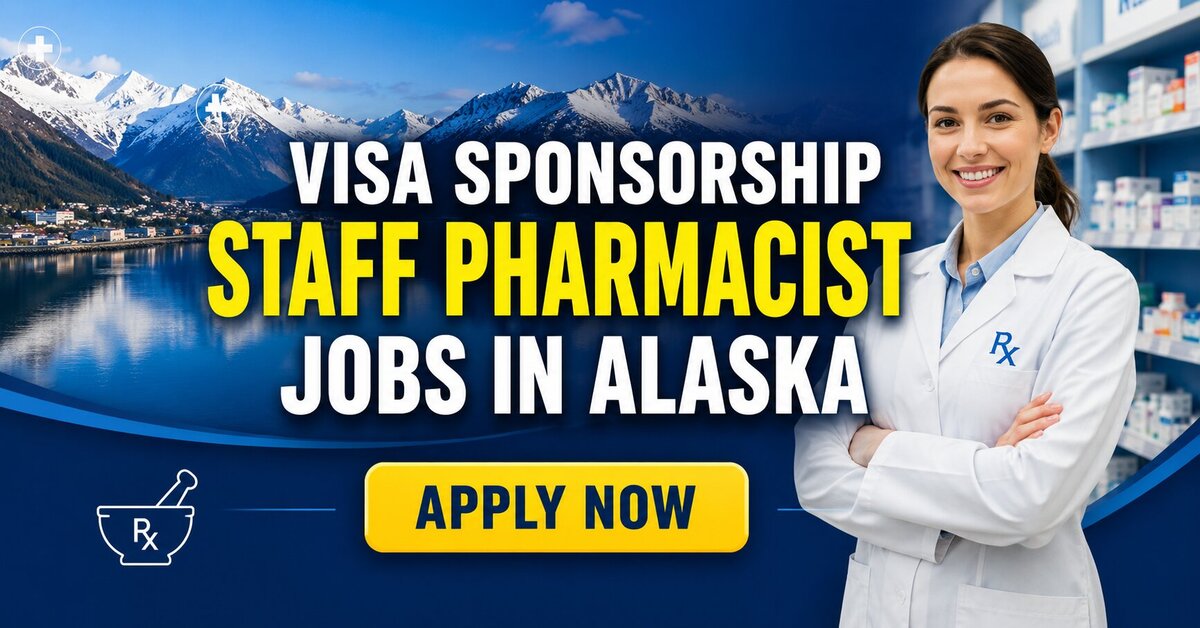 Visa Sponsorship Staff Pharmacist Jobs in Alaska