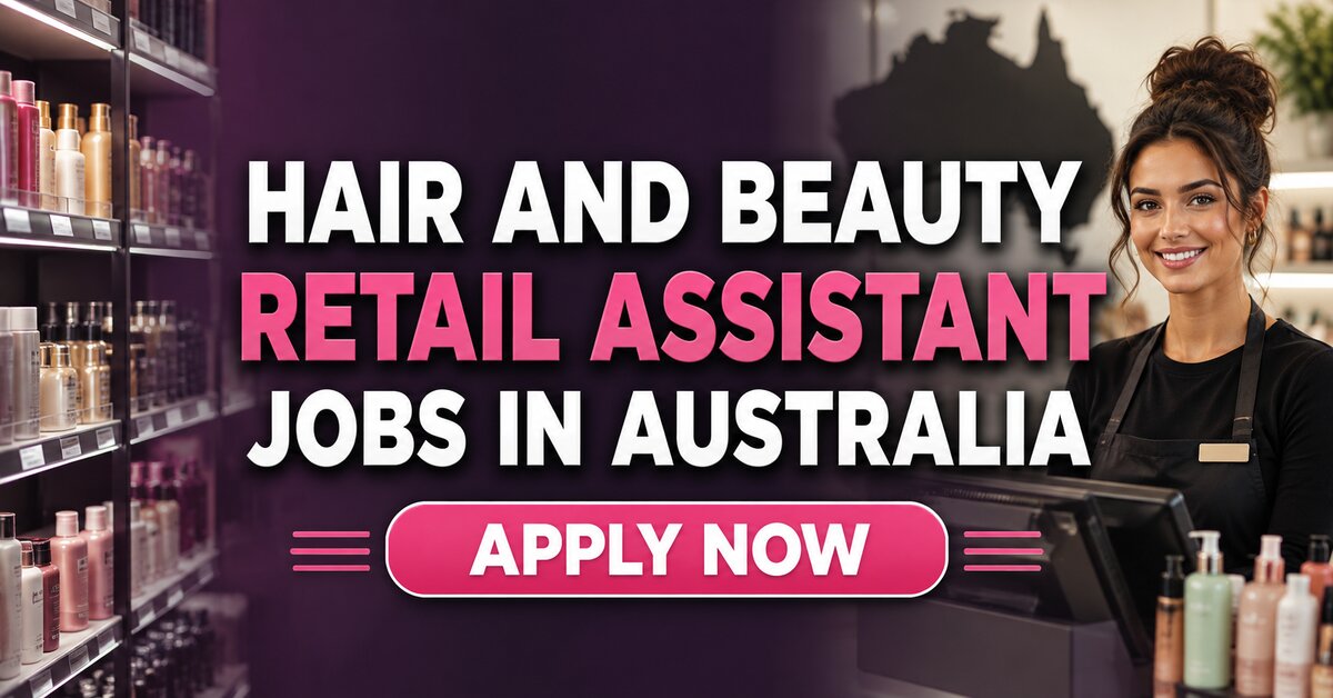 Hair and Beauty Retail Assistant Jobs in Australia
