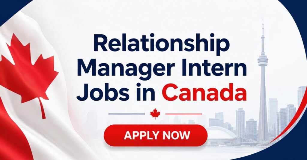 Relationship Manager Intern Jobs in Canada